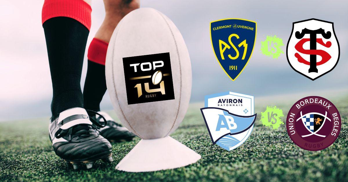 Vos Matchs de Rugby Clermont/Toulouse et Bayonne/UBB à quelle heure et sur quelle chaîne ?