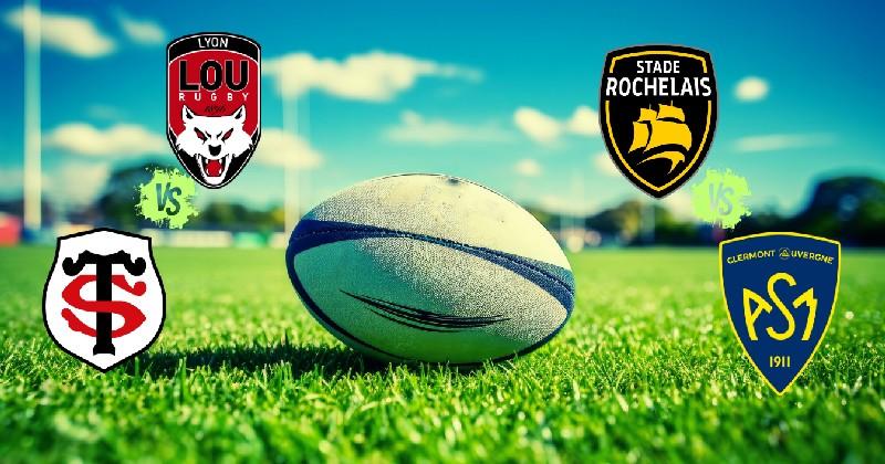 Vos Matchs de Rugby La Rochelle/Clermont et Lyon/Stade Toulousain à quelle heure et sur quelle chaîne ?