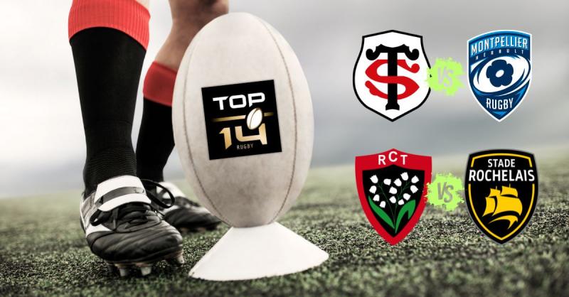 Vos Matchs de Rugby Toulouse/Montpellier et Toulon/La Rochelle à quelle heure et sur quelle chaîne ?